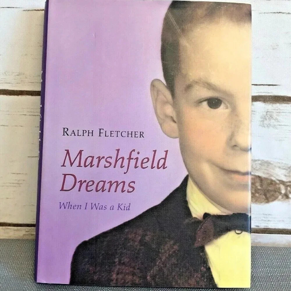 Marshfield Dreams: When I Was a Kid by Ralph Fletcher 2005 Hardcover